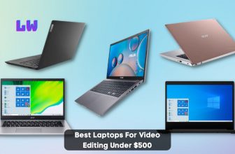 Laptopswiki - Best Laptops For Video Editing Under $500